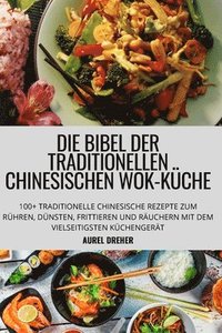 bokomslag Bibel Der Traditionellen Chinesischen Wok-Küche