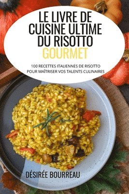 Le Livre de Cuisine Ultime Du Risotto Gourmet 1