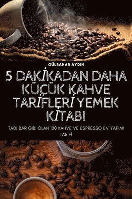 5 Dak&#304;kadan Daha Kk Kahve Tar&#304;fler&#304; Yemek K&#304;tabi 1