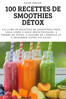 bokomslag 100 Recettes de Smoothies Dtox