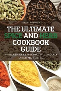 bokomslag Ultimate Spice and Herb Cookbook Guide