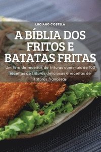 bokomslag A Bblia DOS Fritos E Batatas Fritas