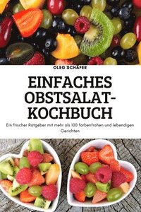 bokomslag Einfaches Obstsalat-Kochbuch
