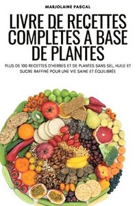 bokomslag Livre de Recettes Compltes  Base de Plantes