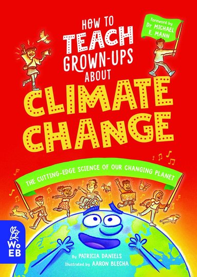 Patricia Daniels - How to Teach Grown-Ups About Climate Change, Inbunden