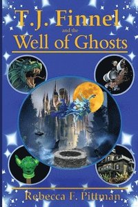 bokomslag T.J. Finnel and the Well of Ghosts