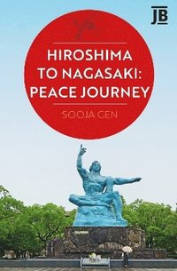 bokomslag Hiroshima to Nagasaki: Peace Journey