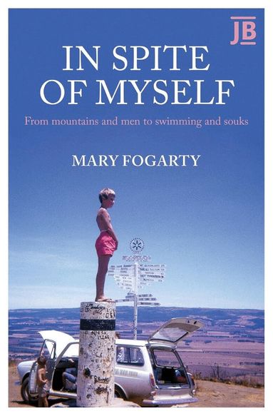 Mary Fogarty - In Spite of Myself, Häftad
