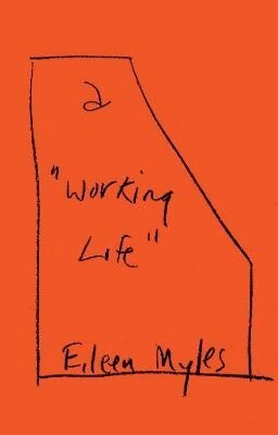 Eileen Myles - a "Working Life", Häftad