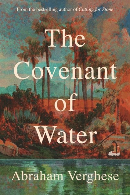Abraham Verghese - The Covenant of Water, Häftad