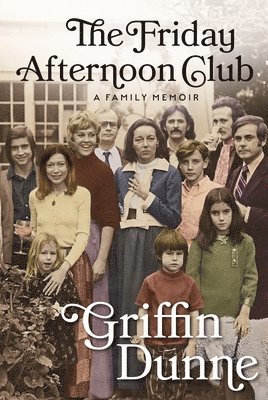 Griffin Dunne - Friday Afternoon Club, Inbunden
