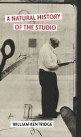William Kentridge - Natural History of the Studio, Häftad