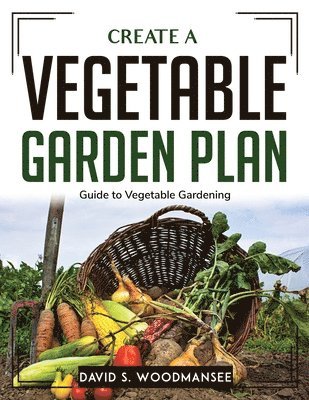 Create a Vegetable Garden Plan 1