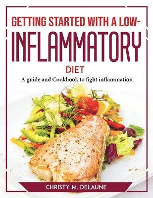 Getting Started with a Low-Inflammatory Diet 1