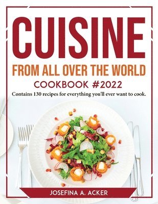 bokomslag Cuisine from All Over the World Cookbook 2022