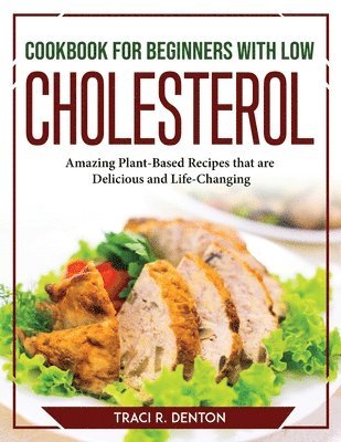 bokomslag Cookbook for Beginners with Low Cholesterol