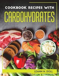 bokomslag Cookbook Recipes with Carbohydrates