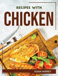 bokomslag Recipes with Chicken