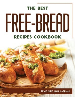 THE BEST FREE-BREAD RECIPES Cookbook 1