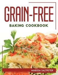 bokomslag Grain-Free Baking Cookbook