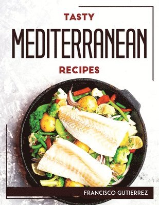 Tasty Mediterranean Recipes 1