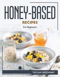 bokomslag Honey-Based Recipes