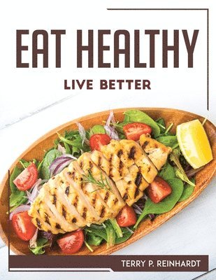 bokomslag Eat Healthy, Live Better