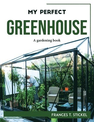 My Perfect Greenhouse 1