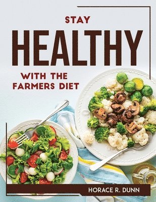 Stay Healthy with the Farmers Diet 1