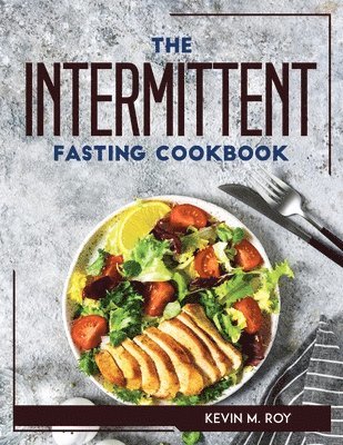 bokomslag The Intermittent Fasting Cookbook