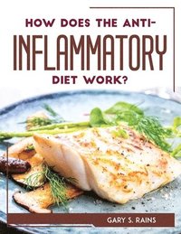 bokomslag How Does the Anti-Inflammatory Diet Work?