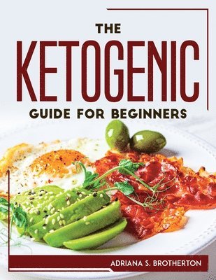 The Ketogenic Guide For Beginners 1