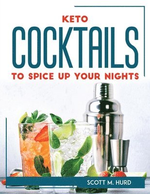 Keto Cocktails to Spice Up Your Nights 1