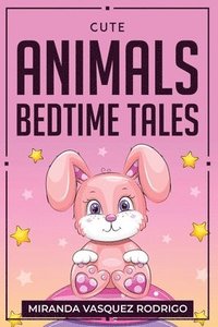bokomslag Cute Animals Bedtime Tales