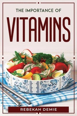 The Importance of Vitamins 1