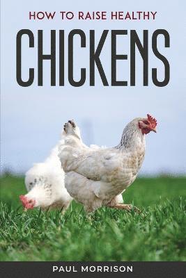 How to raise healthy chickens 1