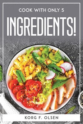 Cook with Only 5 Ingredients! 1