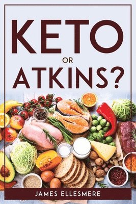 bokomslag Keto Or Atkins?