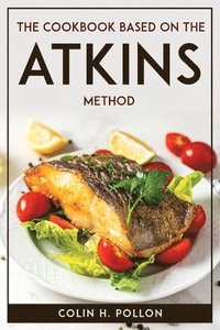 bokomslag The Cookbook Based on the Atkins Method