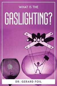 bokomslag What is the Gaslighting?