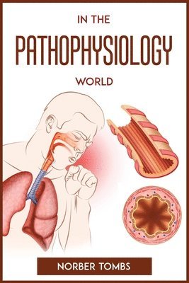 bokomslag In the Pathophysiology World