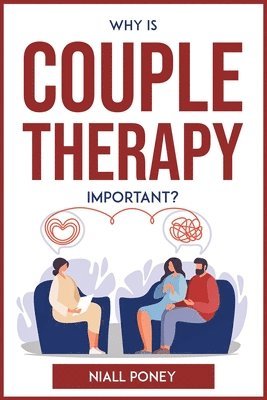 Why Is Couple Therapy Important? 1