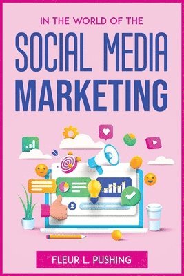 bokomslag In the World of the Social Media Marketing