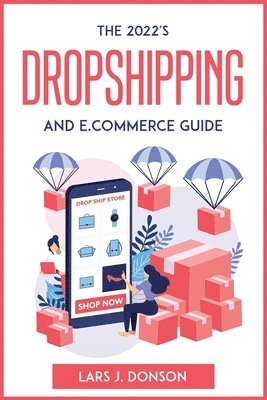 The 2022's Dropshipping and E.commerce Guide 1