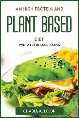 An High Protein and Plant Based Diet 1