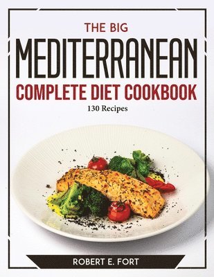 bokomslag Big Mediterranean Complete Diet Cookbook