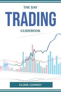 bokomslag The Day Trading Guidebook