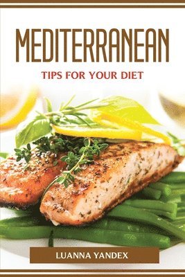 Mediterranean Tips for Your Diet 1