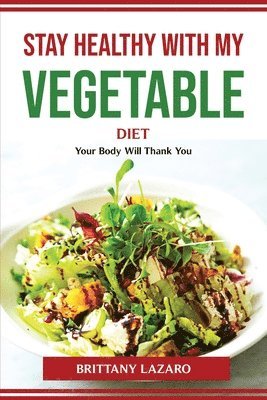 bokomslag Stay healthy with my vegetable diet