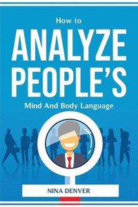 bokomslag How to Analyze People's Mind And Body Language